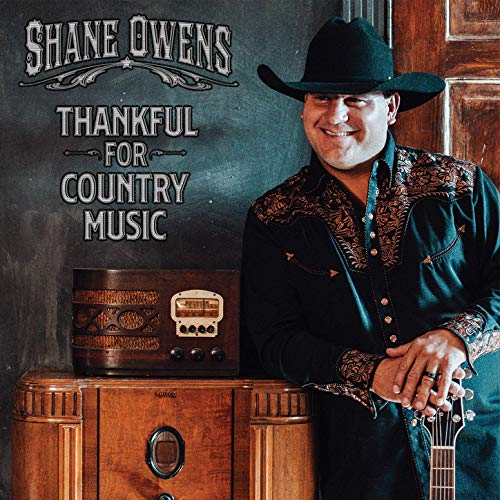 Shane Owens - Thankful for Country Music (2019) 