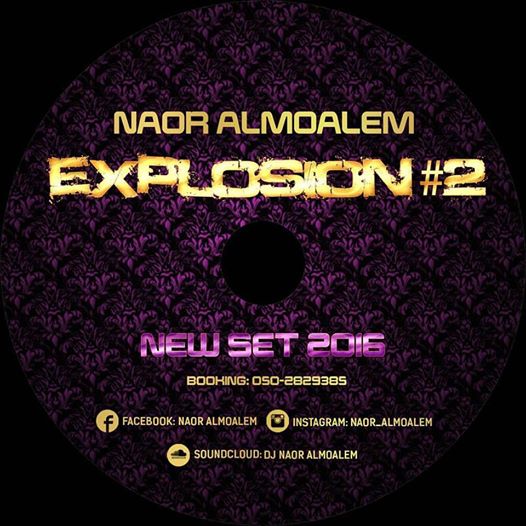 סט חדש של Dj Naor Almoalem Explosion # 2 Set 2016